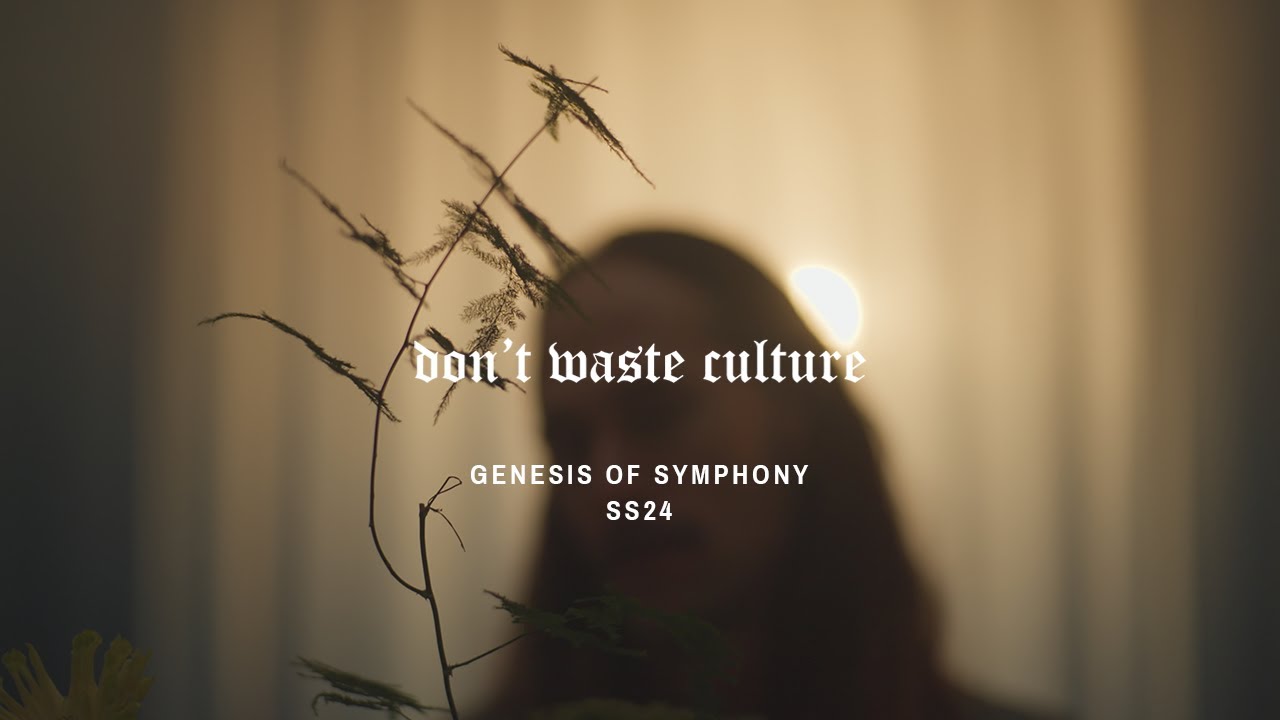 Don't Waste Culture - SS24 - Genesis of Symphony - Moya Museum