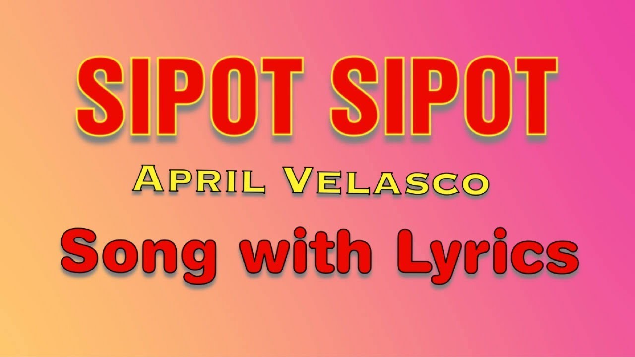SIPOT SIPOT  Lyrics |Ilocano Song