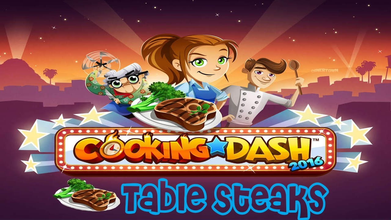 Cooking Dash 2016: Table Steaks Season 3