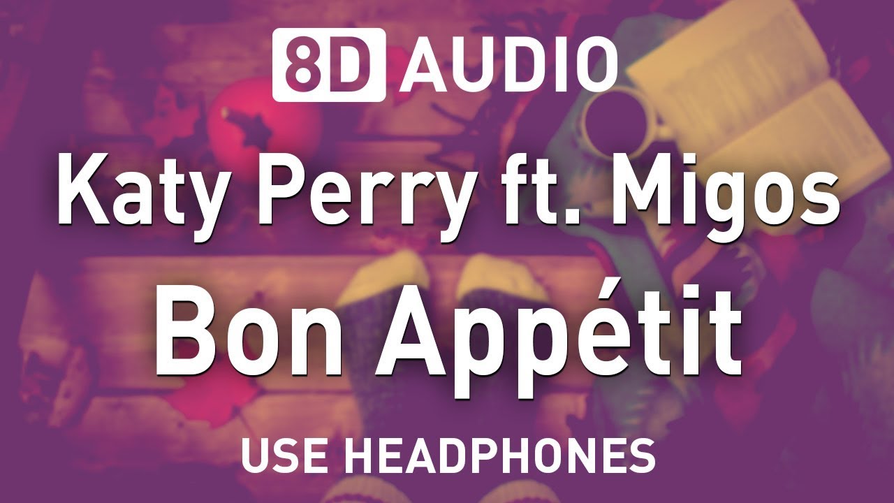 Katy Perry ft. Migos - Bon Appétit | 8D AUDIO