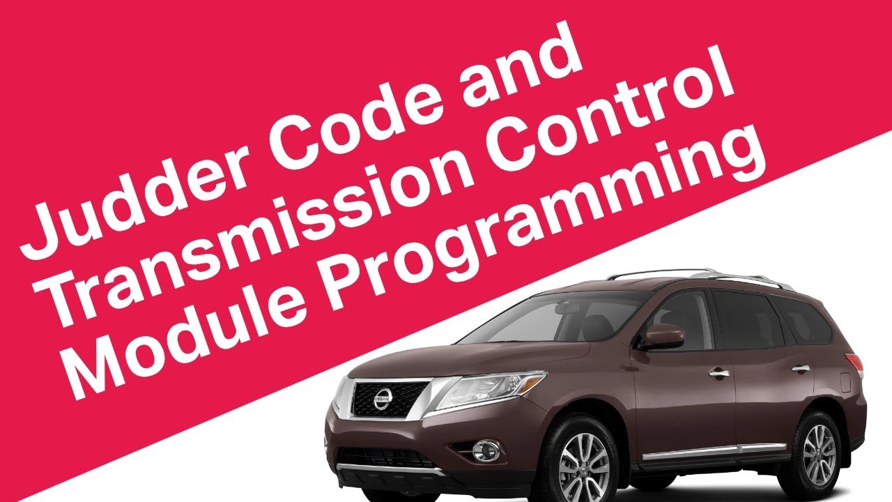 2013 Nissan Pathfinder Judder Code and Transmission Control Module Programming Using Consult3 Plus