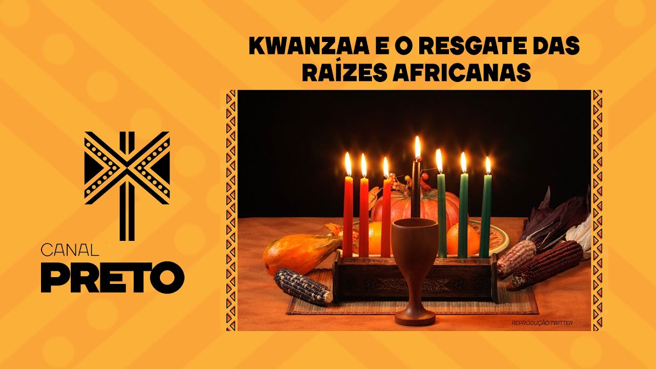 KWANZAA E O RESGATE DAS RAÍZES AFRICANAS