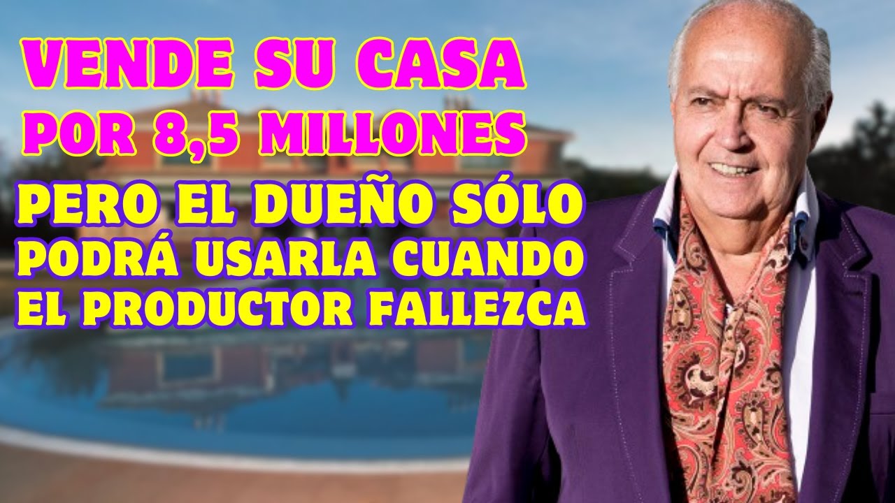 🔴José Luis Moreno: VENDE su MANSIÓN por 8,5 millones pero el DUEÑO sólo PODRÁ USARLA cuando FALLEZCA