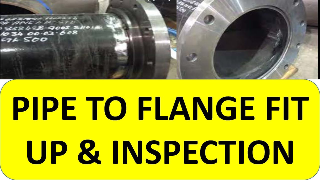 Pipe to flange fit up and inspection