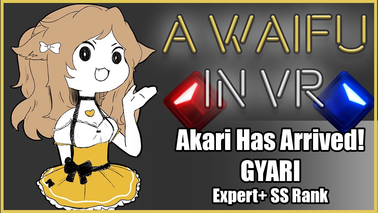 GYARI - Akari Has Arrived Expert+ (SS Rank) Beat Saber