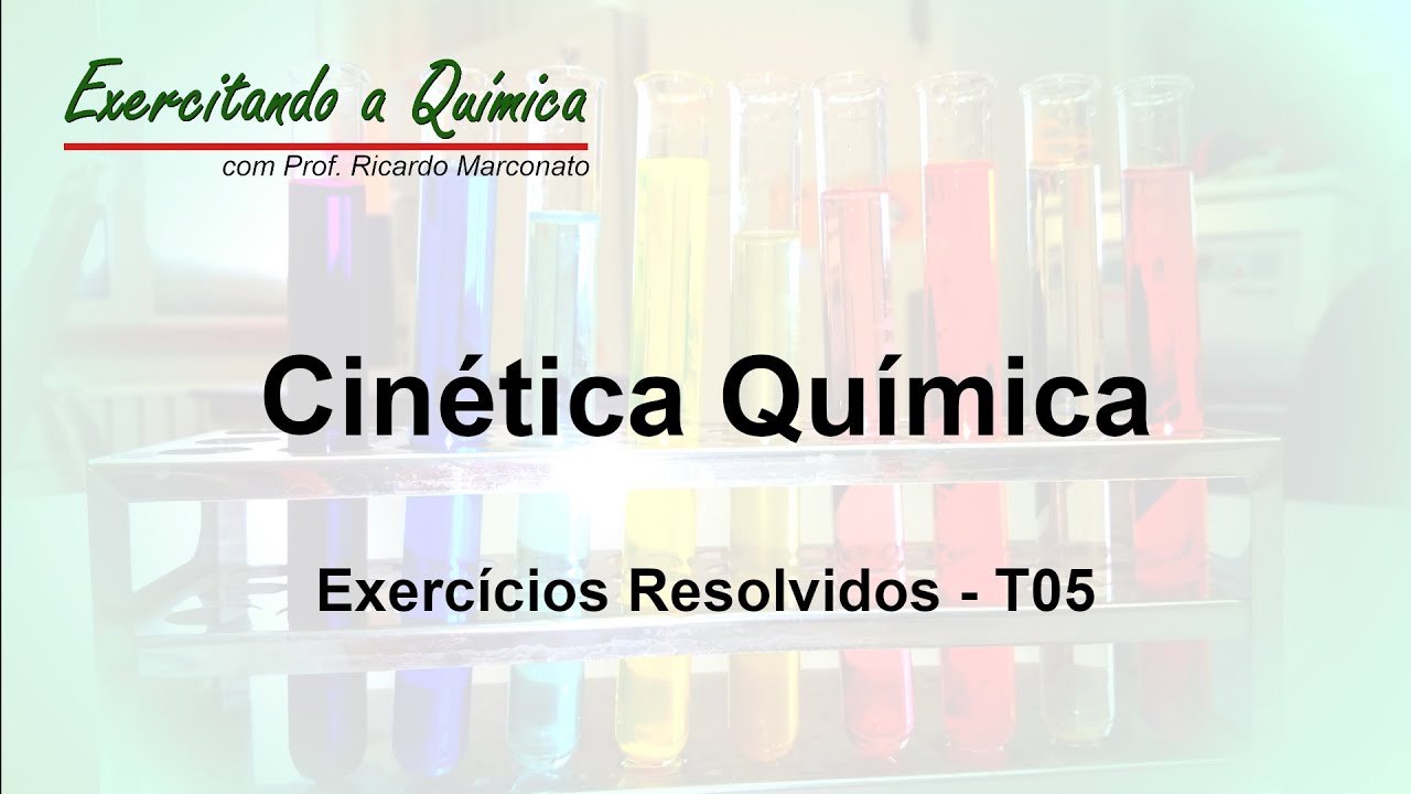 Cinética Química - Exercícios Resolvidos T05