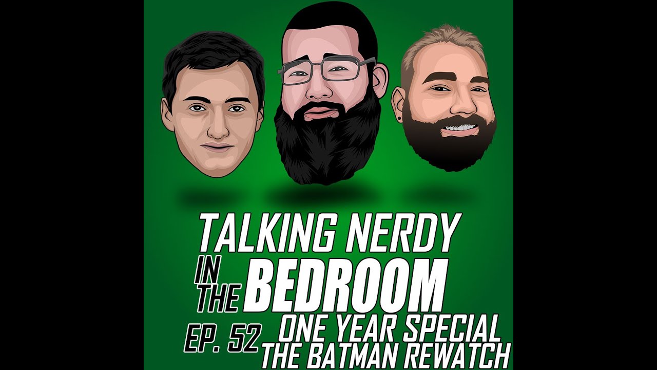 Episode 52 - One Year Special The Batman Rewatch