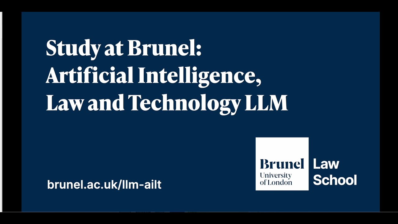 Study at Brunel: Artificial Intelligence, Law and Technology LLM