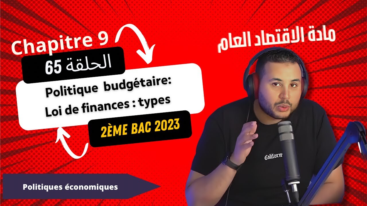 Ch.9 : 65 : Politique budgétaire : loi de finances de l'année, rectificative et de règlement.