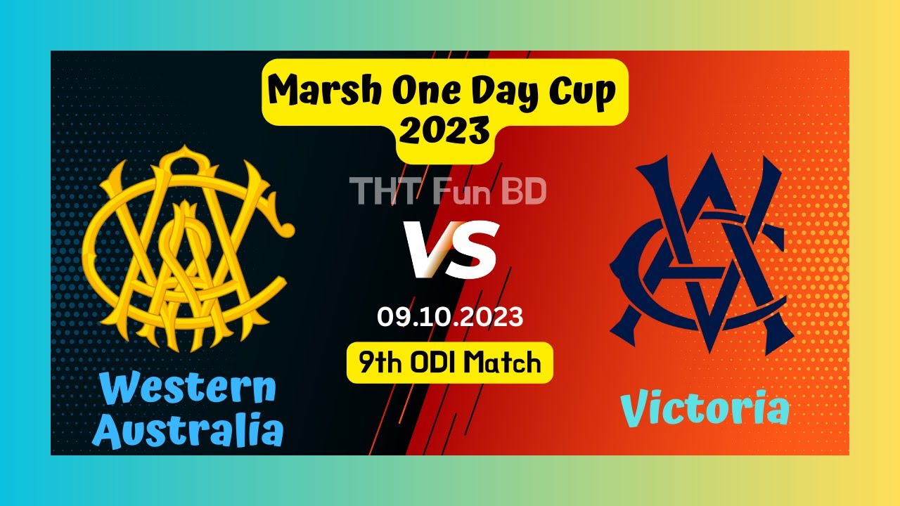 Victoria Vs Western Australia | WAU v VCT | Marsh One Day Cup Live Score Streaming & Updates 2023