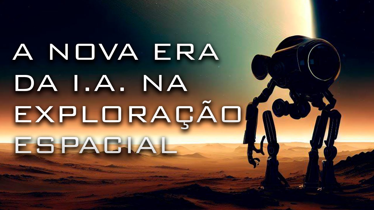 A intelig&ecirc;ncia Artificial na Explora&ccedil;&atilde;o do Universo  -  Ep. 00