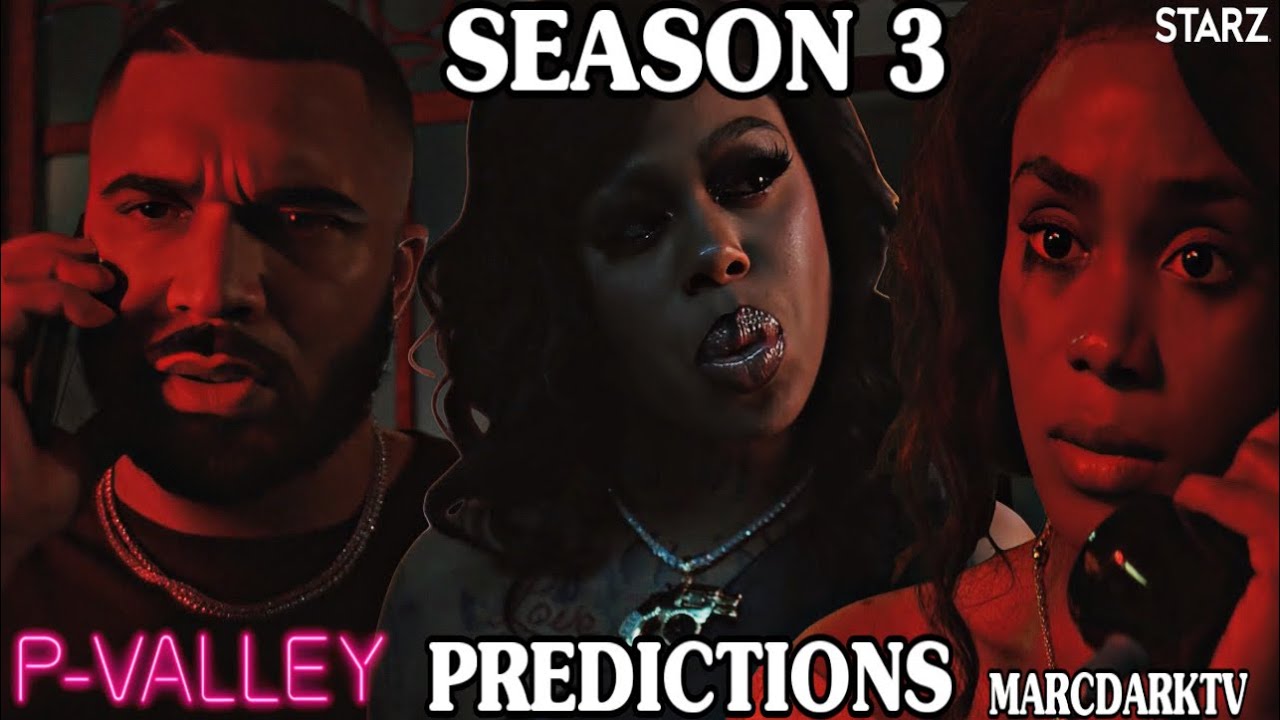 P-VALLEY SEASON 3 EARLY PREDICTIONS!!!