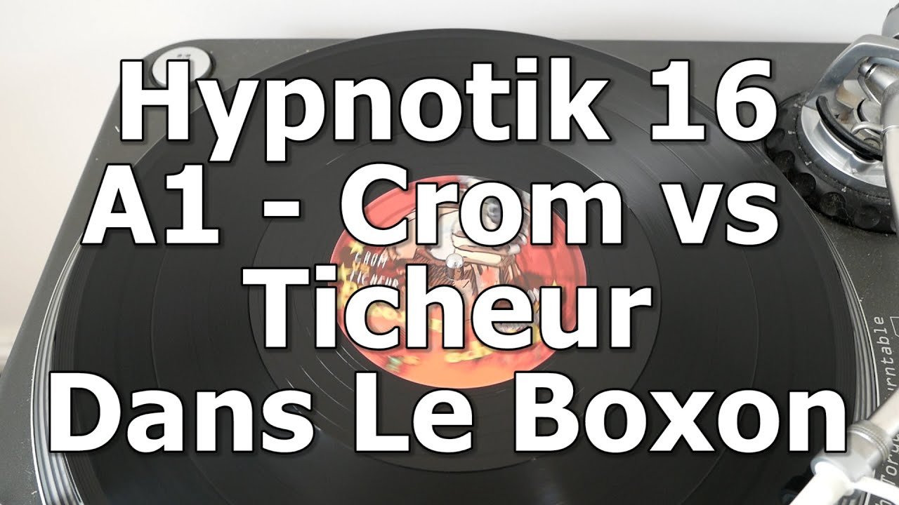 Hypnotik 16 - A1 - Crom vs Ticheur - Dans Le Boxon