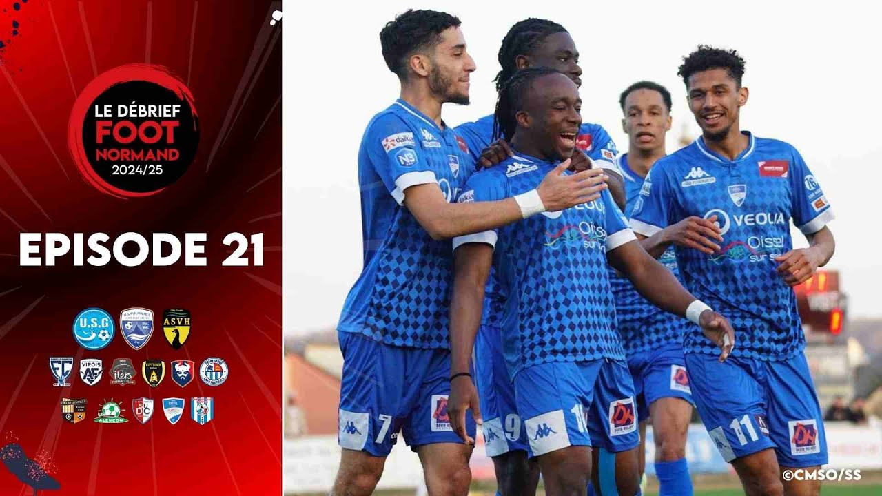 LE DÉBRIEF EP.21 | Oissel et Vire dauphins,  le FC Flers garde espoir, le FC Dieppe touche au but