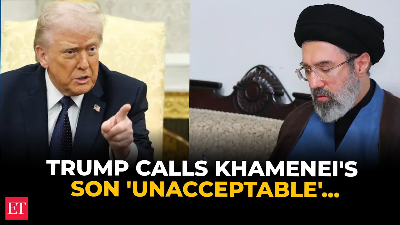 Iran names Mojtaba Khamenei leader; Trump says 'Unacceptable'