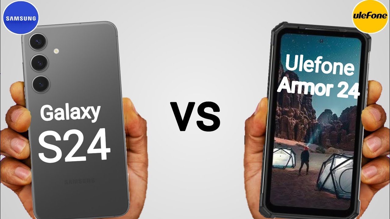 Samsung Galaxy S24 vs Ulefone Armor 24