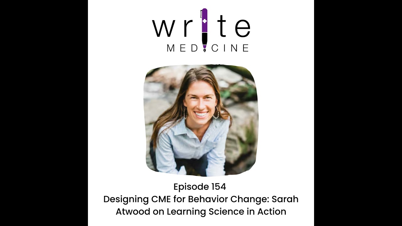Designing CME for Behavior Change: Sarah Atwood on Learning Science in Action