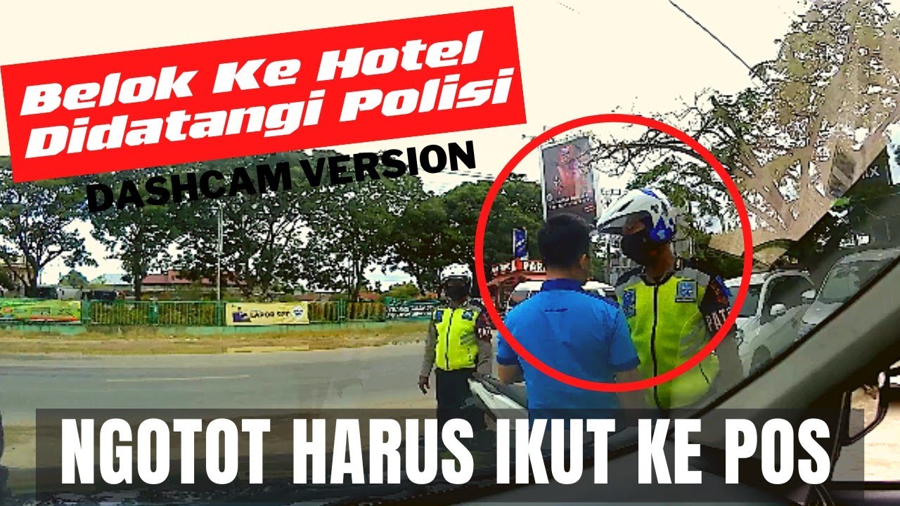 Mau Ke Hotel Malah di Samperin Polisi (Dashcam Version)