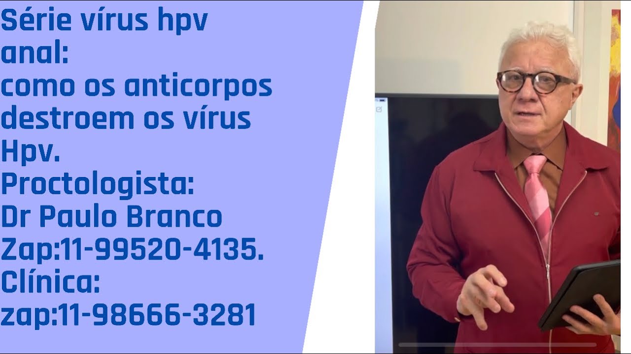 Série 2:Vírus do hpv e destruído 70% em 12 meses e 90% em 2 anos saiba como Dr Paulo Branco.