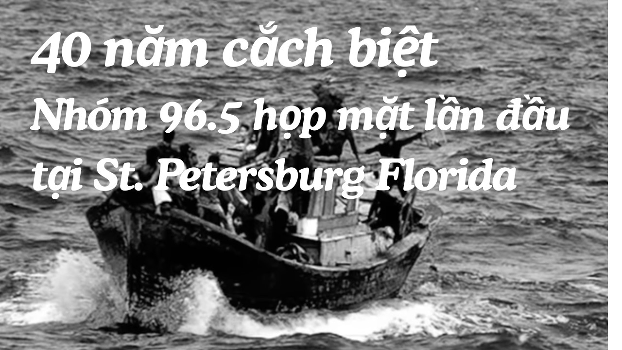 Nhóm 96.5 đoàn tụ sau 4 thập kỷ . Vietnamese refugees reunited for the first time after 4 decades.