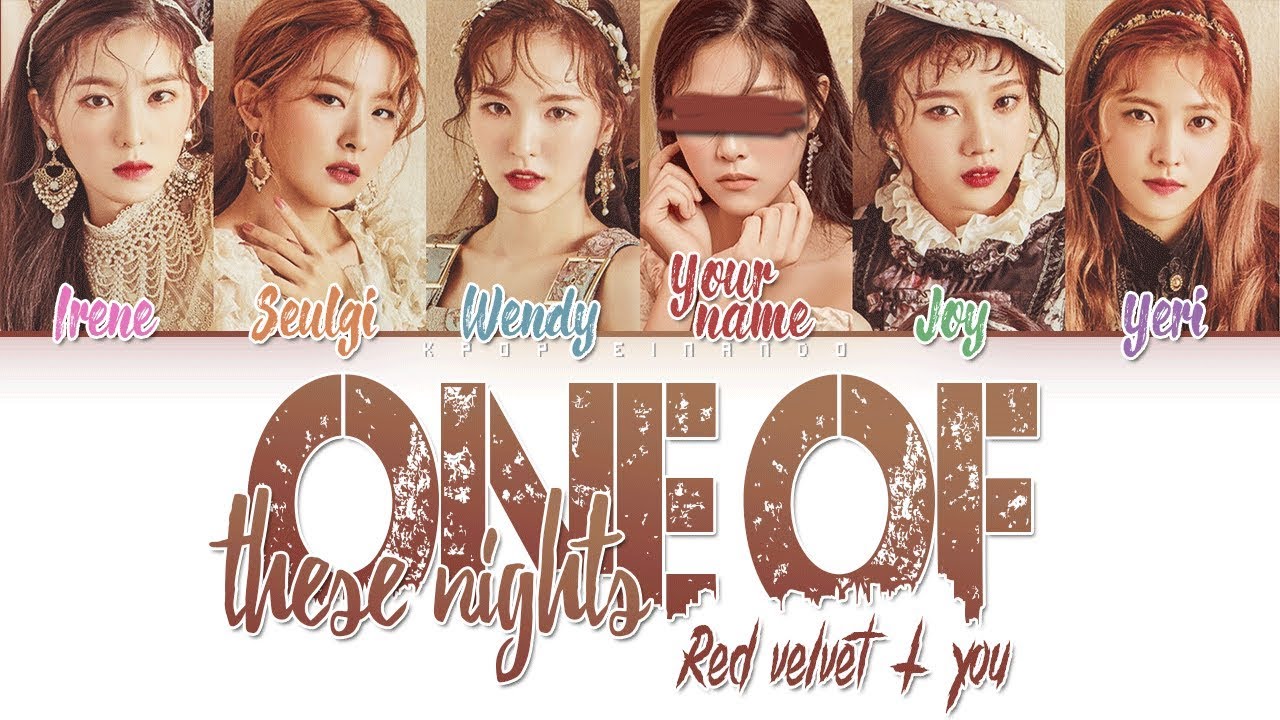 RED VELVET (레드벨벳) - One Of These Nights [6 Members ver.] (Color Coded Han|Rom|Eng)