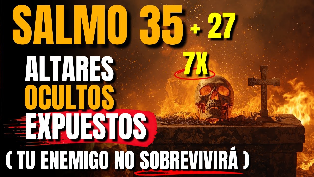 🔥 Dios acaba de revelar: Salmo 35 + 27 7x — Dios Silencia brujería y a tus enemigos ocultos ahora!