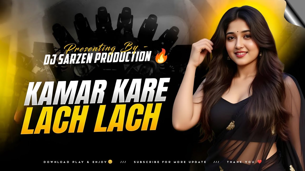 KAMAR KARE LACH LACH - REMIX | EDM EXTENTED BASS MIX | DJ SARZEN PRODUCTION 🔥