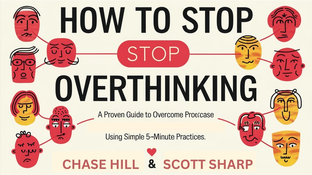 How to Stop Overthinking: Master Your Mind and Find Inner Peace | Chase Hill & Scott Sharp Book