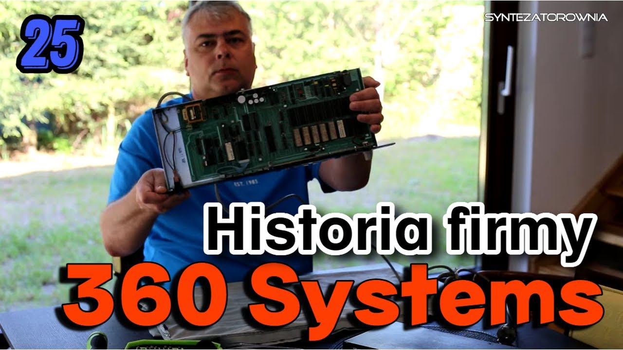 Historie małe i duże - Historia firmy 360 Systems [Syntezatorownia 25]