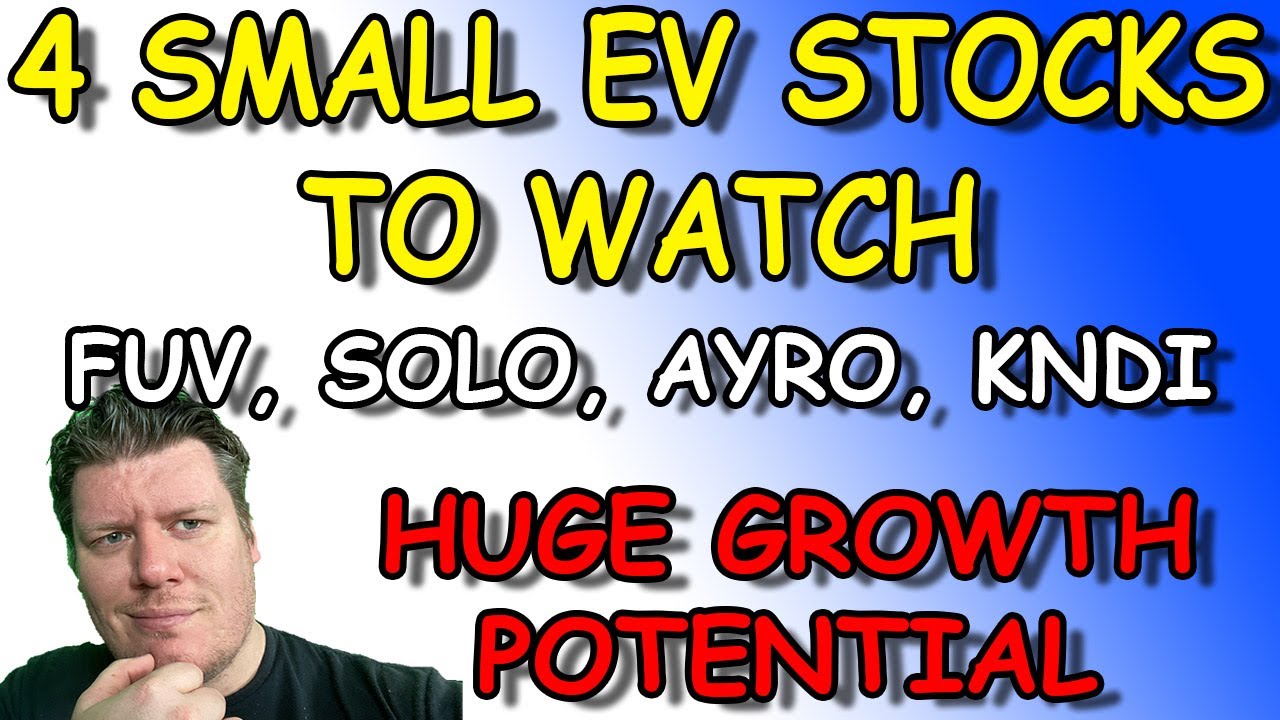 4 Small EV Stocks To Watch FUV SOLO AYRO KNDE