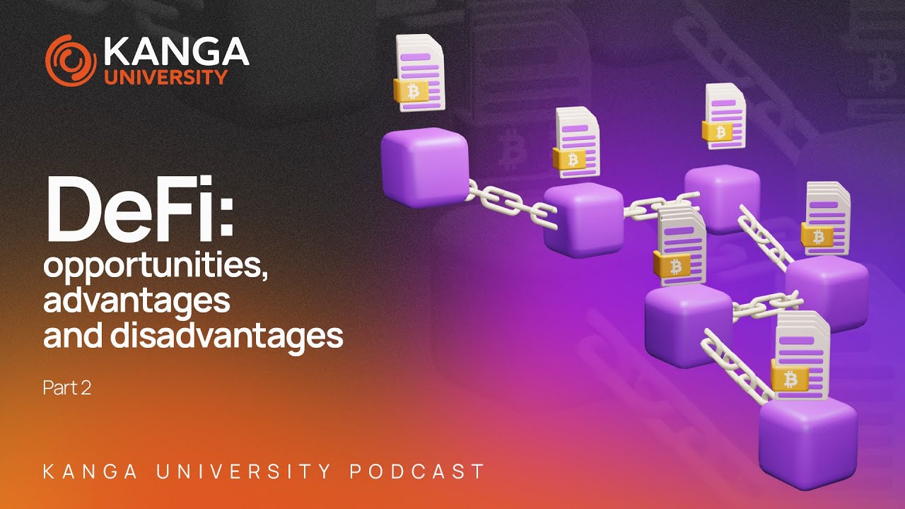 Kanga University Podcast #10 | DEFI opportunities, pros and cons of decentralized finance. Part 2