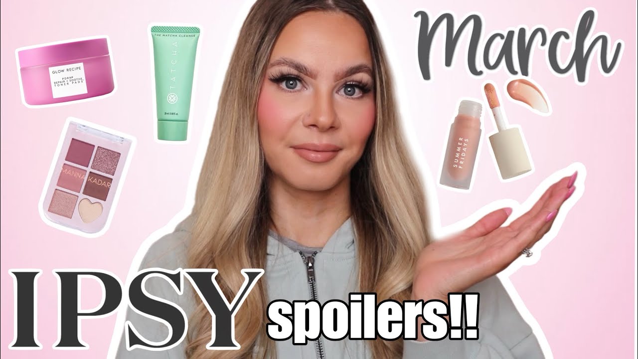 MARCH 2026 IPSY ORIGINAL & EXTRA SPOILERS!🌷🌸☀️