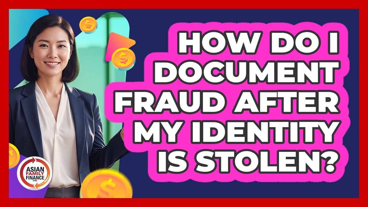 How Do I Document Fraud After My Identity Is Stolen?