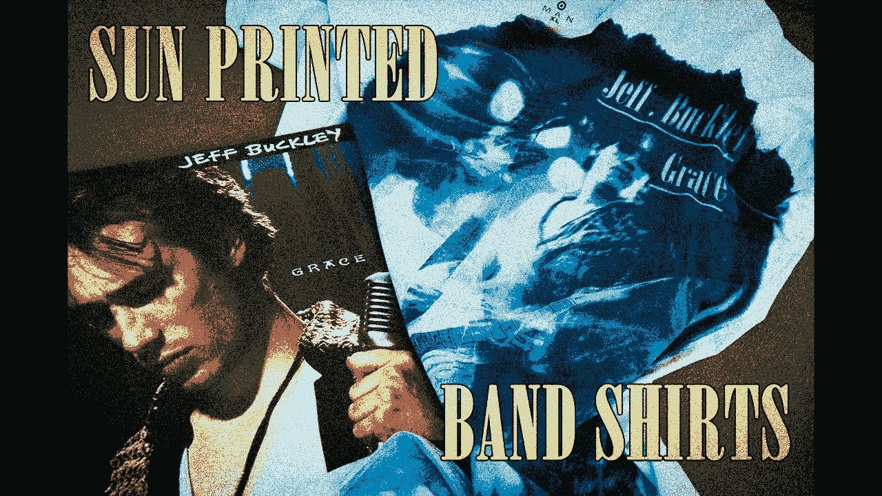 How to Make Custom Sun-Printed Shirts (Jeff Buckley Edition)
