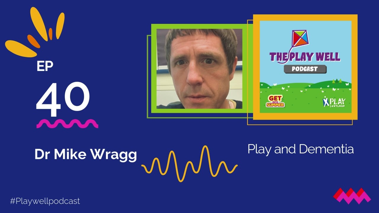 The Play Well Podcast Episode 40 - Play and Dementia