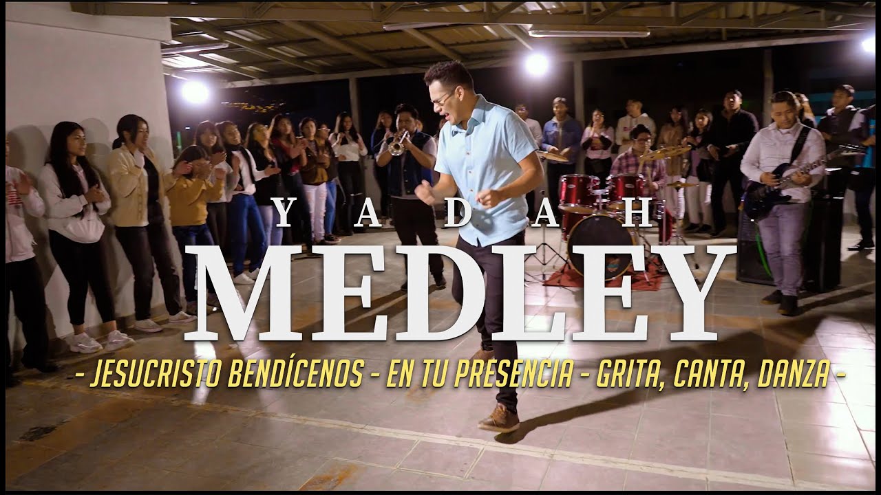Yadah | Medley Jesucristo Bend&iacute;cenos - En Tu Presencia - Grita Canta Danza | Video Oficial 2025
