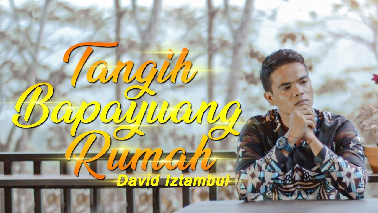David iztambul - Tangih Bapayuang Rumah - cipt : Zalmon