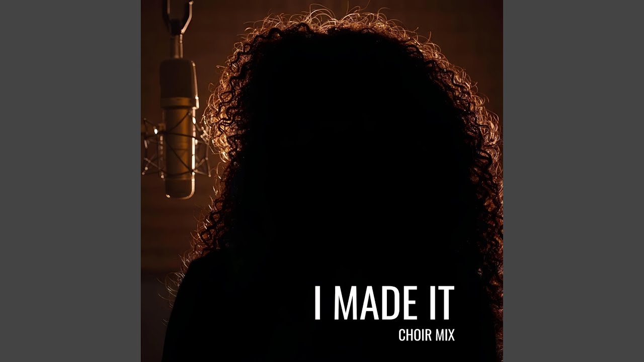 I Made It (Choir Mix)