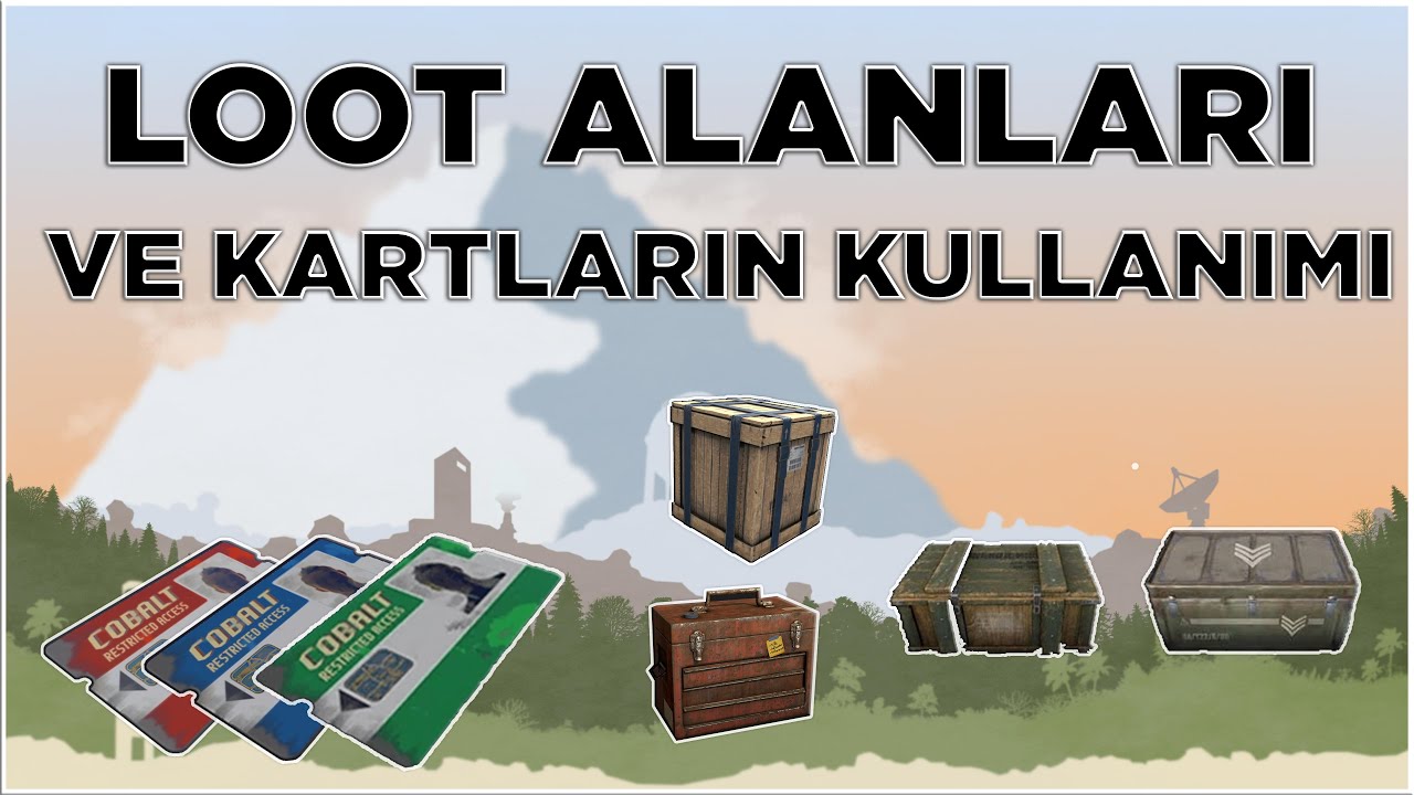 Rust / Bütün Loot Yerlerini Toplama & Kartların Önemi / Collecting All Loot Places / Rust Türkçe
