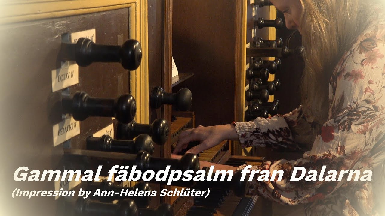 Swedish Song: Gammal F&auml;bod Psalm Dalarna Schnitger Organ Stade Impro Transcript Orgel #ahs