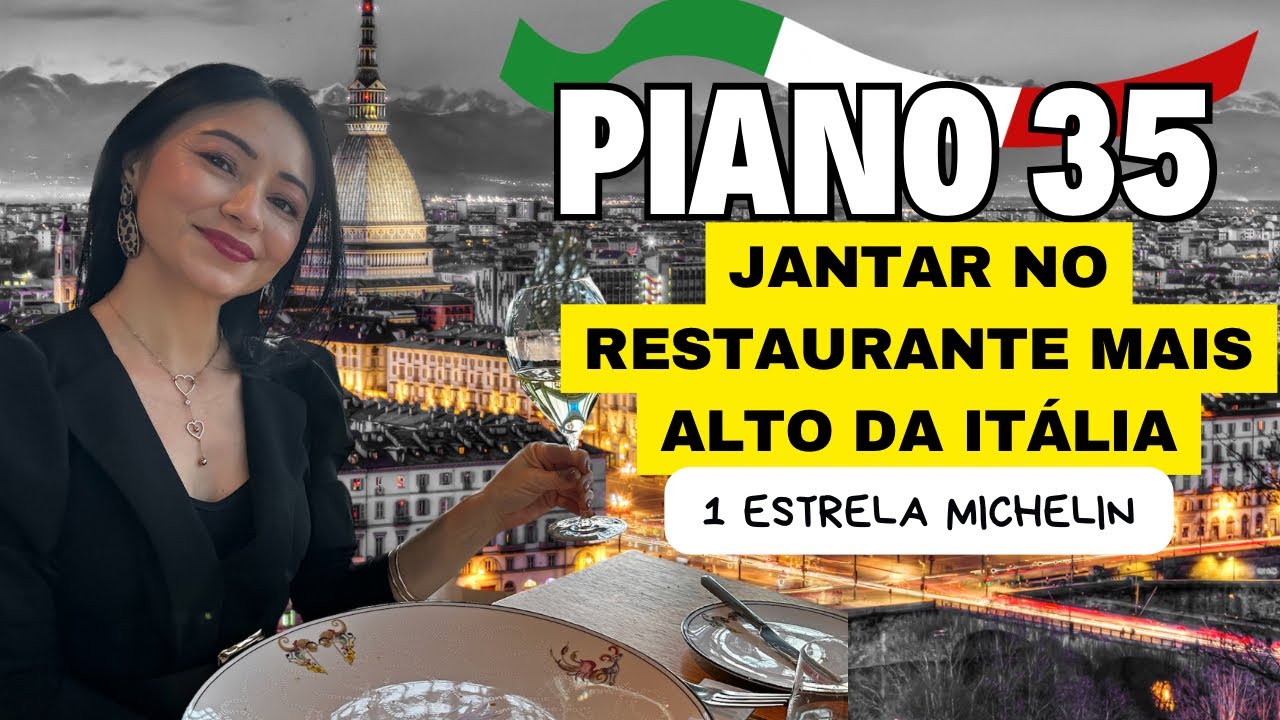PIANO 35 | JANTAR NO RESTAURANTE MAIS ALTO DA ITÁLIA COM 1 ESTRELA MICHELIN | TORINO, PIEMONTE
