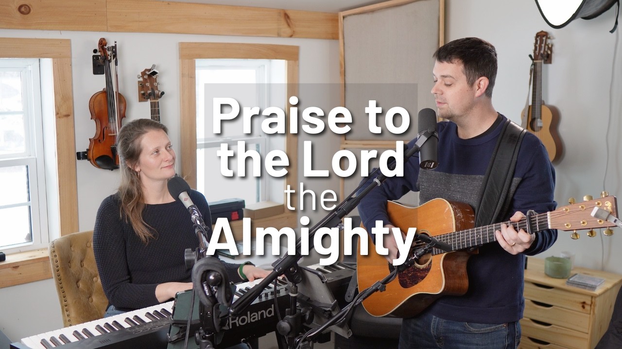 Praise to the Lord the Almighty