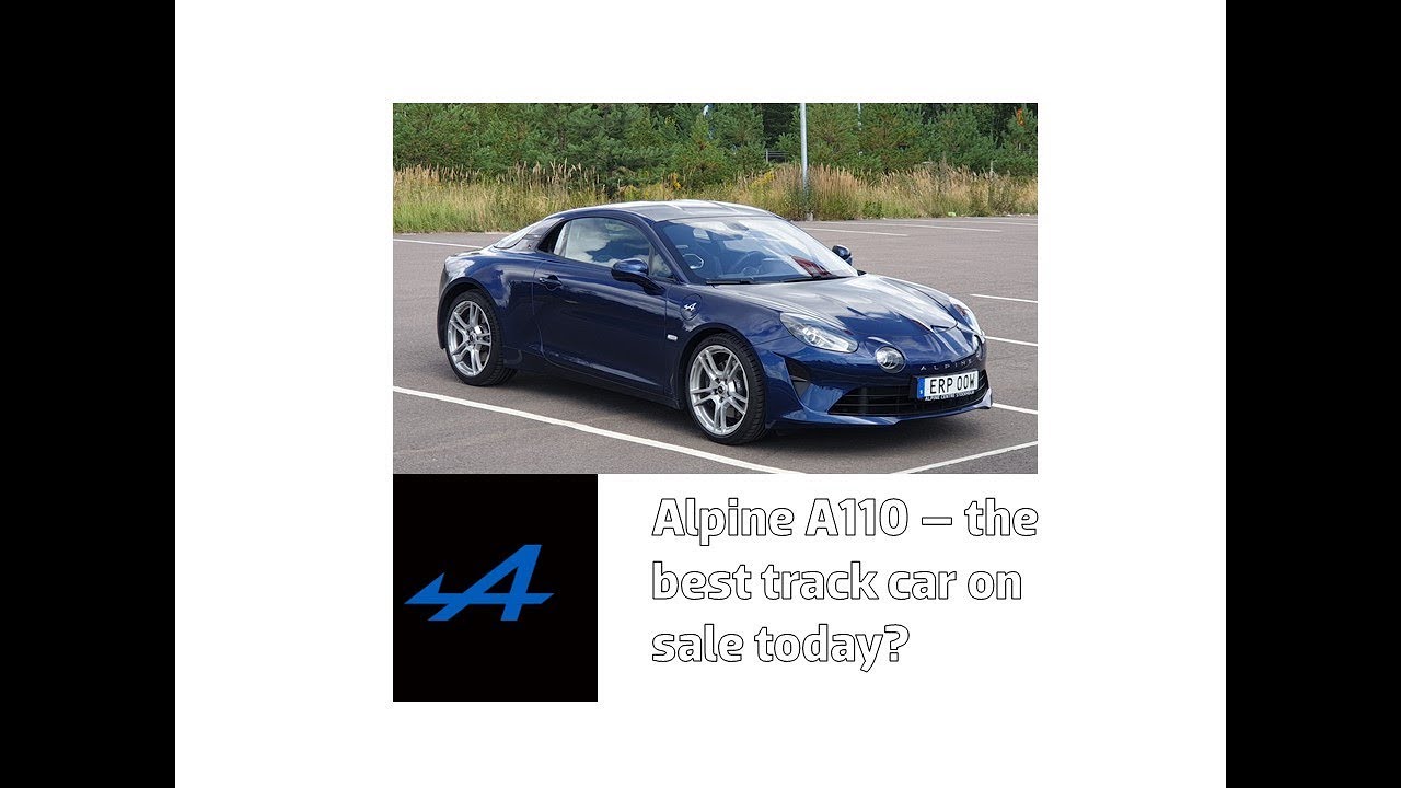 Alpine A110 - The most fun track car on sale today?