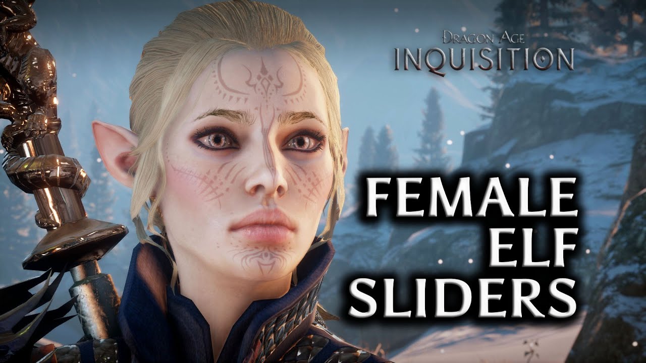 Dragon Age: Inquisition - How to make an attractive female elf (character creation sliders)