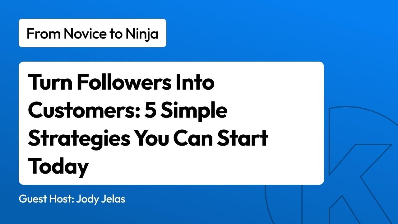 Turn Followers Into Customers  5 Simple Strategies You Can Start Today