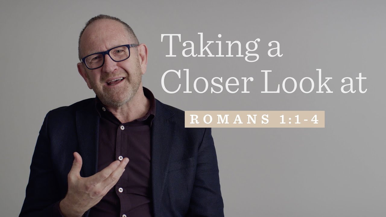 Taking a Closer Look at Romans 1:1-4
