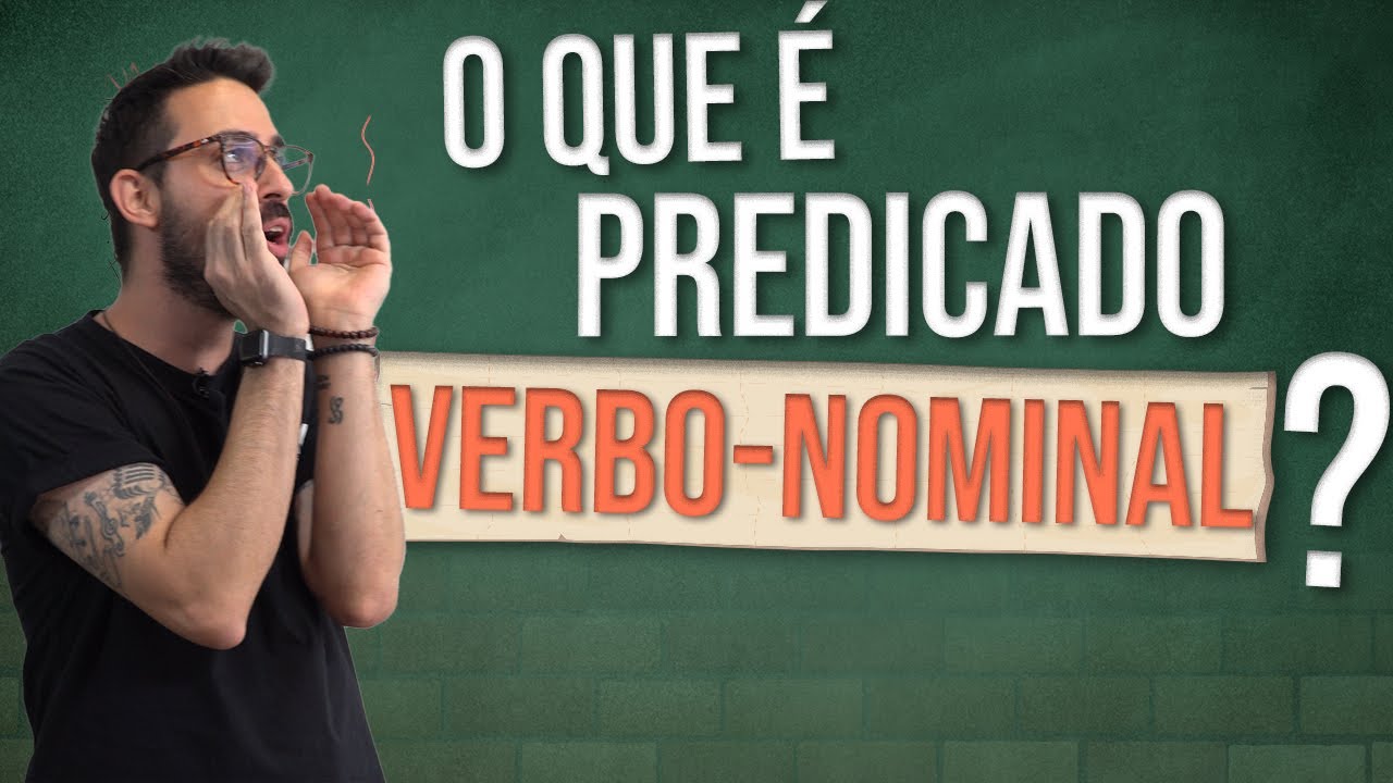 O que é Predicado VERBO-NOMINAL?