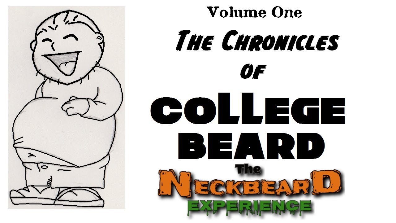 The Chronicles of College-beard Volume One