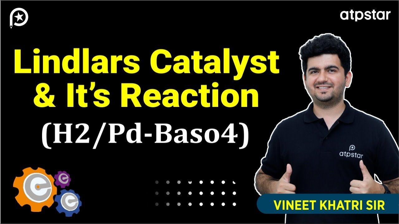 Lindlar catalyst ( H2-pd/baso4)  Rosenmund reduction in Organic Chemistry  - IIT JEE & NEET