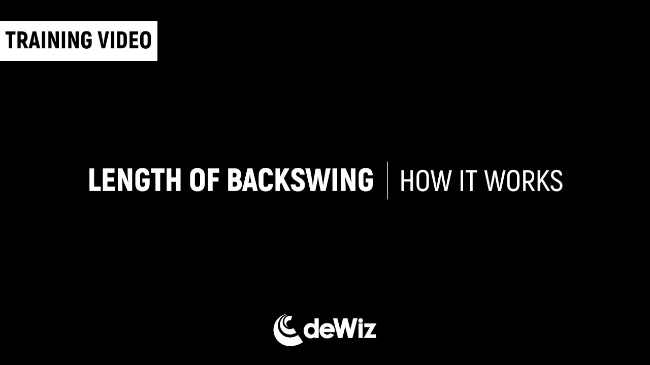 deWiz™ Length of Backswing